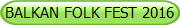 BALKAN FOLK FEST 2016